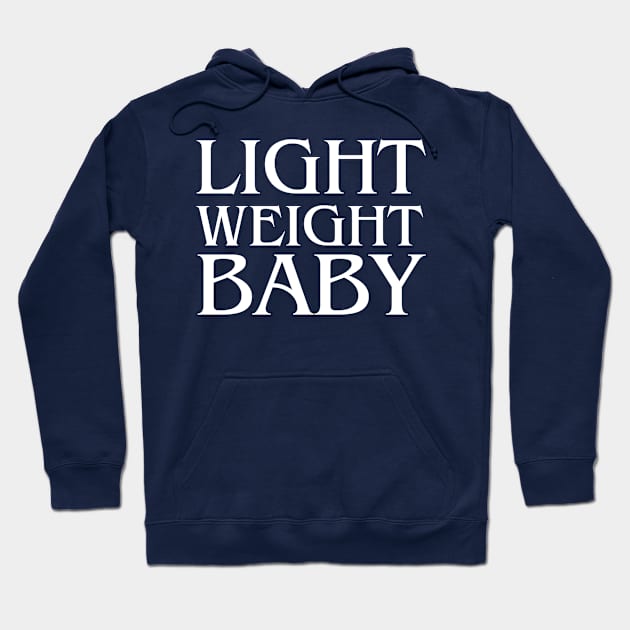 Light Weight Baby , funny gym Hoodie by T-SHIRT-2020